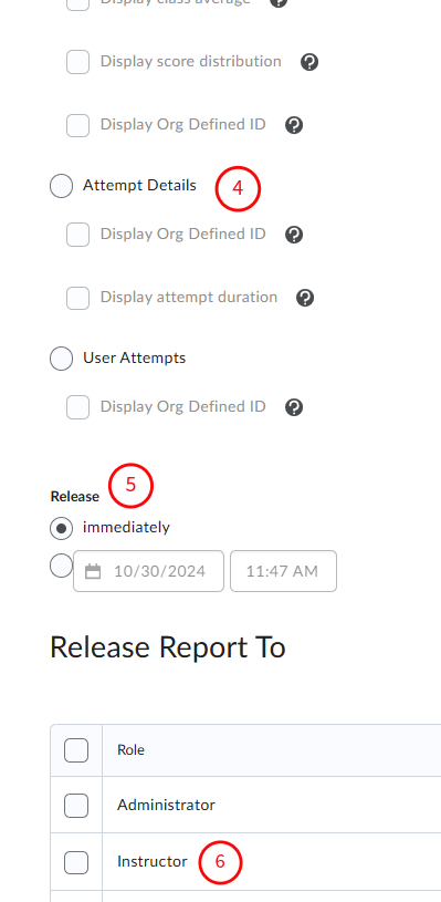 D2L quizzes report form with the number 4 next to the attempt details category, the number 5 next to the to and from dates section, and number 6 next to the role section of the form