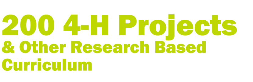 200 4-H Projects and other research based curriculum